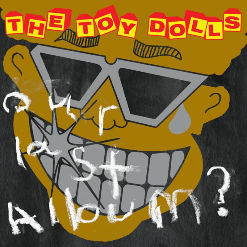 The Toy Dolls: Our Last Album