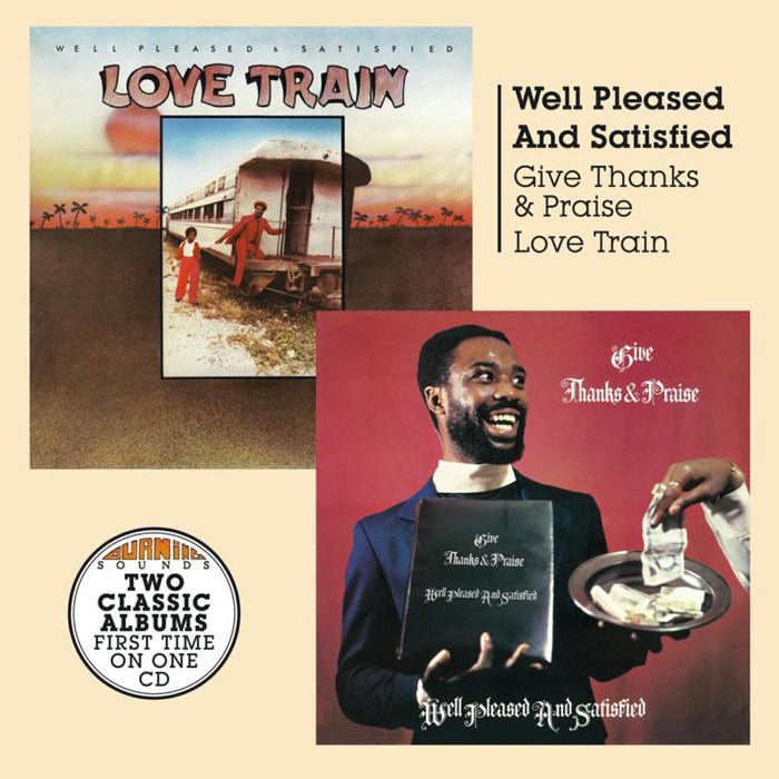 Well Pleased & Satisfied: Give Thanks And Praise + Love Train