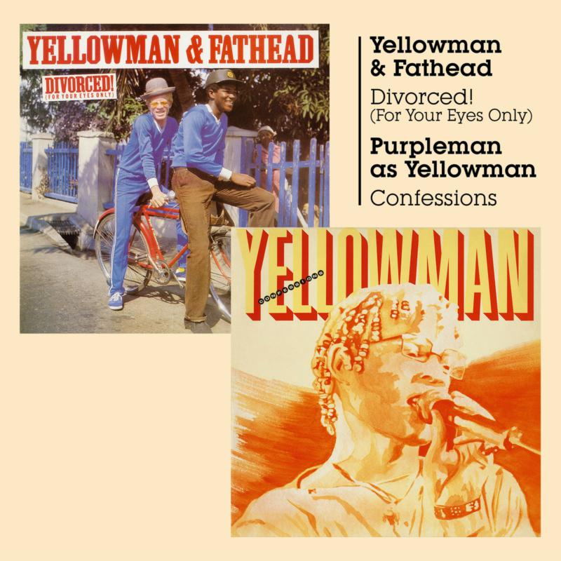 Yellowman & Fathead + Purpleman As Yellowman: Divorced (For Your Eyes Only) + Confessions