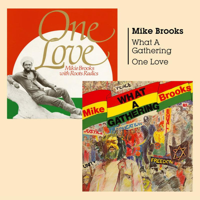 Mike Brooks + Mike Brooks & Roots Radics: What A Gathering + One Love