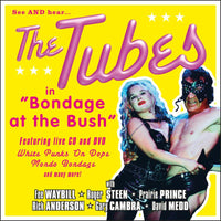The Tubes: Bondage At The Bush