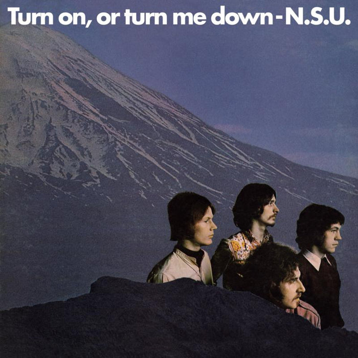 N.S.U.: Turn On, Or Turn Me Down
