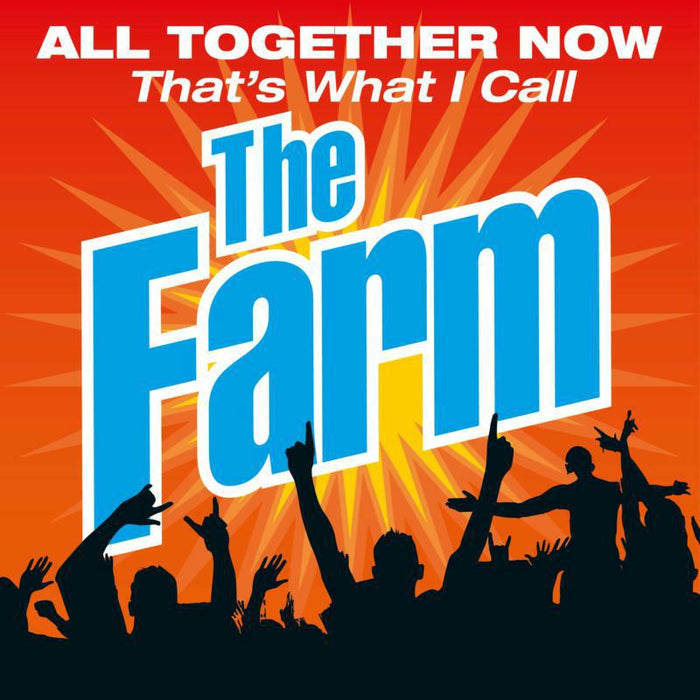 The Farm: All Together Now: That's What I Call The Farm