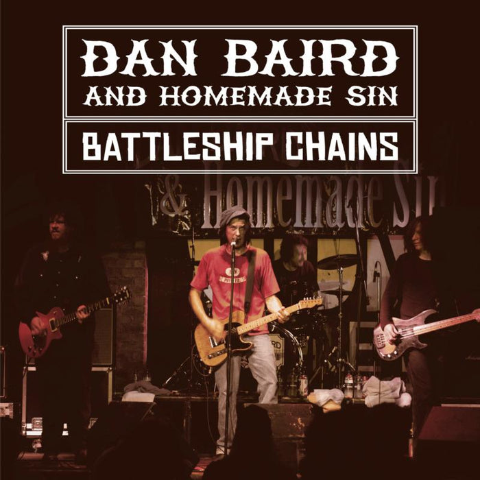 Dan Baird & Homemade Sin: Battleship Chains (2CD+DVD)