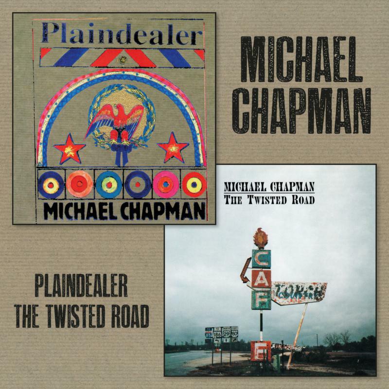 Michael Chapman: Plaindealer + Twisted Road (2CD)