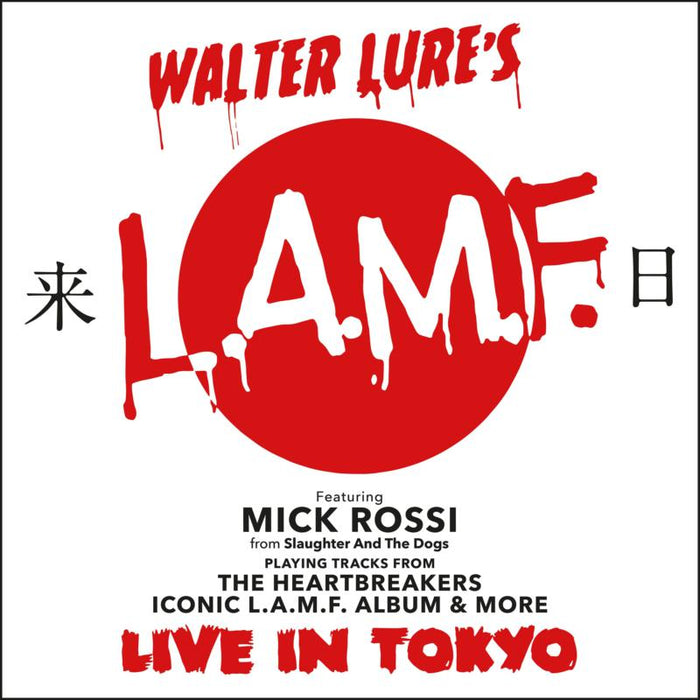 Walter Lure's L.A.M.F. & Mick Rossi: Live In Tokyo