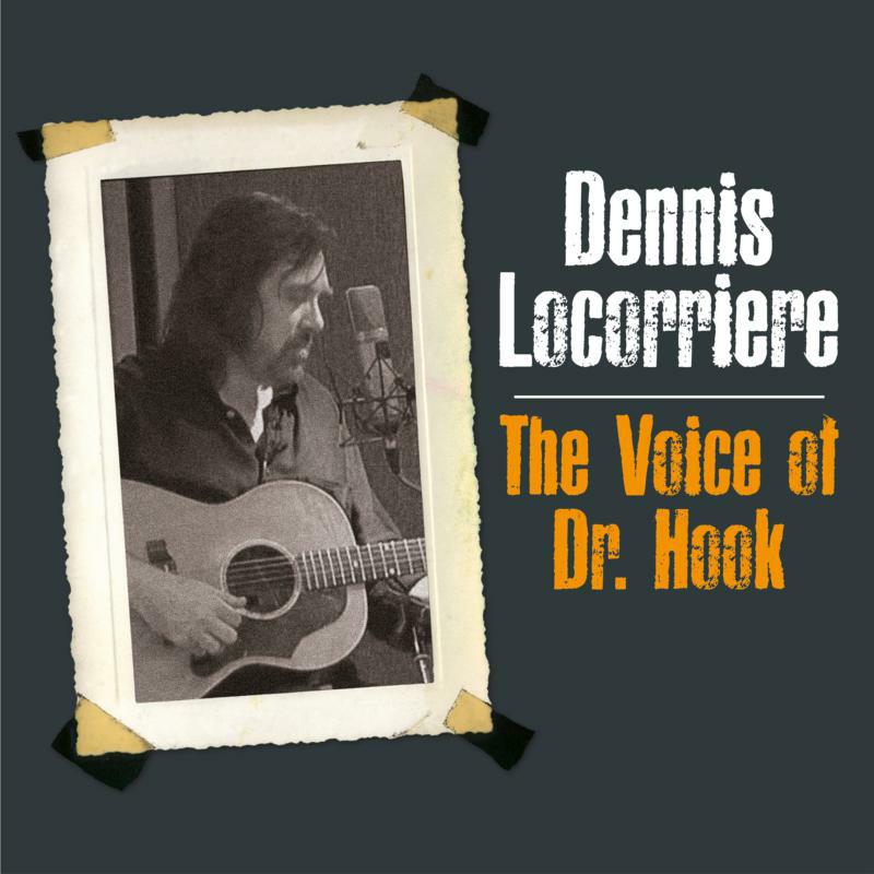 Dennis Locorriere: The Voice Of Dr Hook