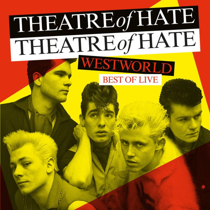 Theatre of Hate: Westworld - Best of Live