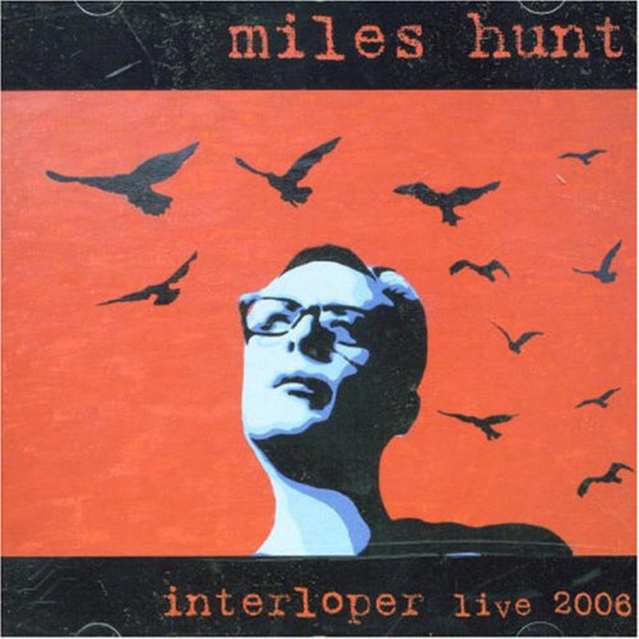 Miles Hunt: Interloper: Live 2008