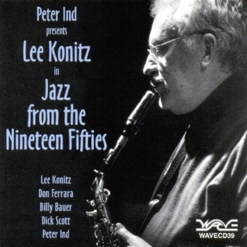 Lee Konitz: Jazz from the Nineteen Fifties