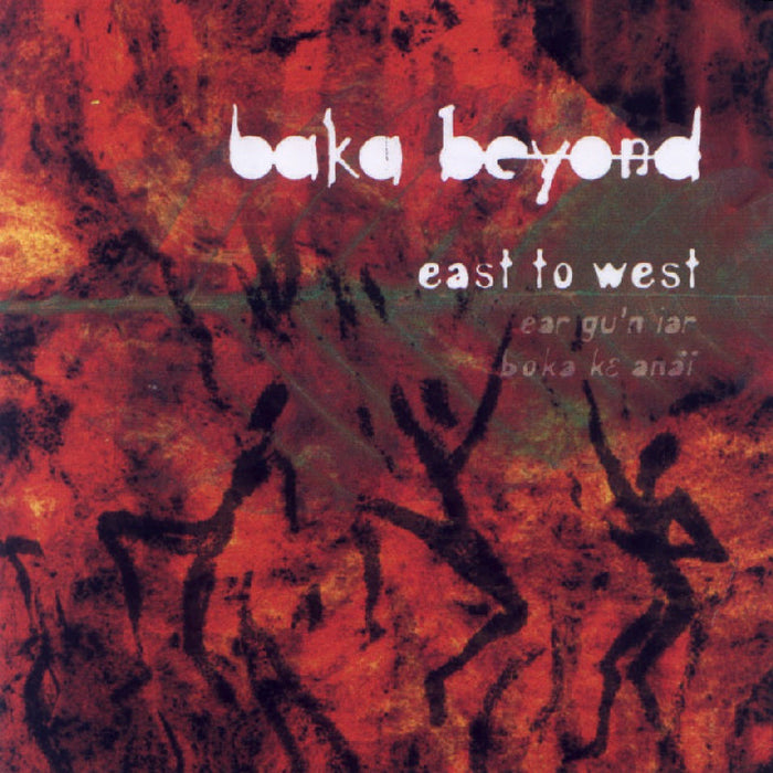 Baka Beyond: East to West
