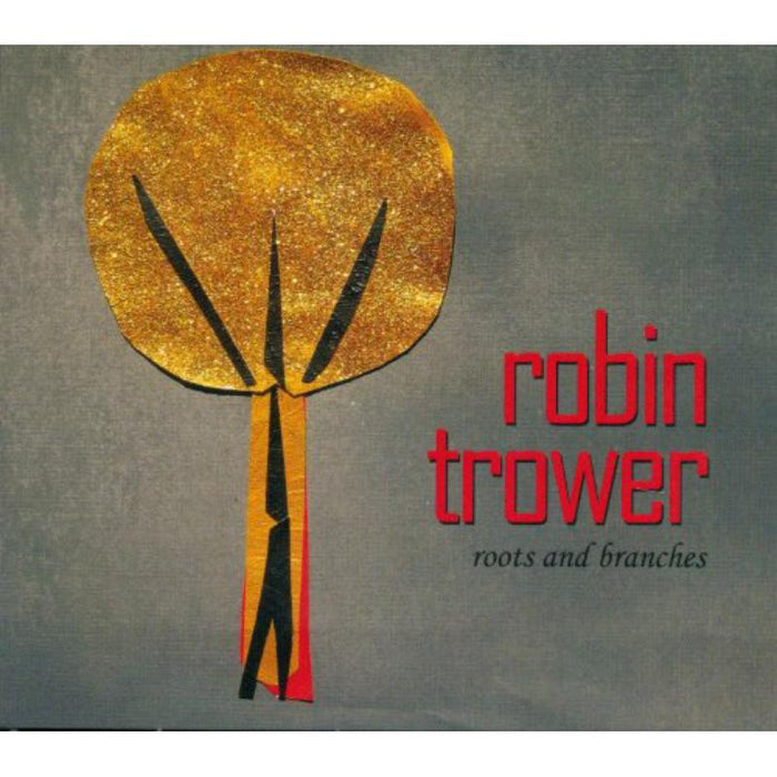 Robin Trower: Roots And Branches