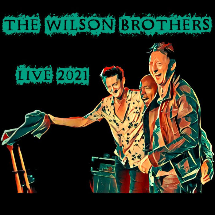 The Wilson Bros: Wilson Bros Live