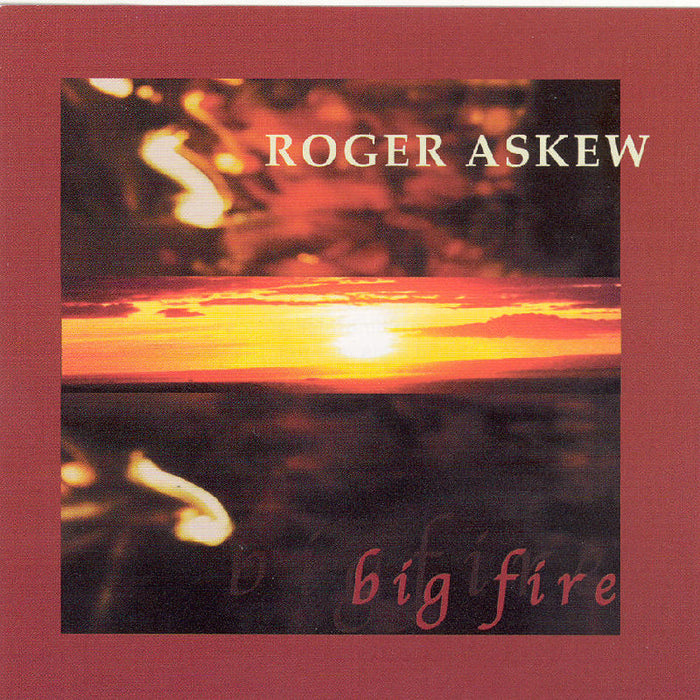 Roger Askew: Big Fire