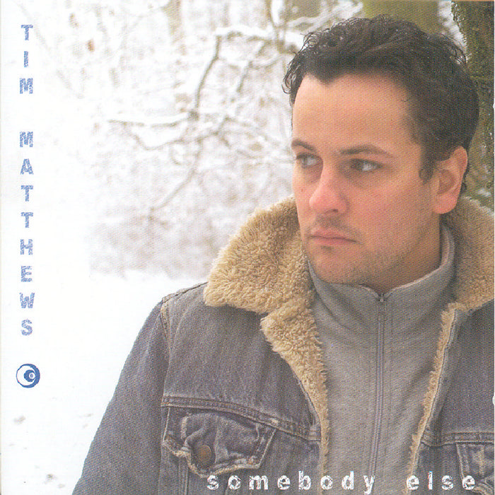 Tim Matthews: Somebody Else