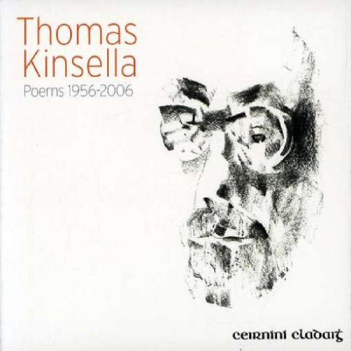 Thomas Kinsella: Poems 1956 - 2006