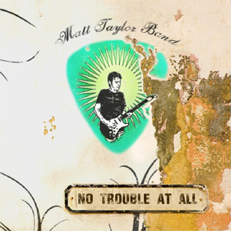 Matt Taylor Band: No Trouble at All