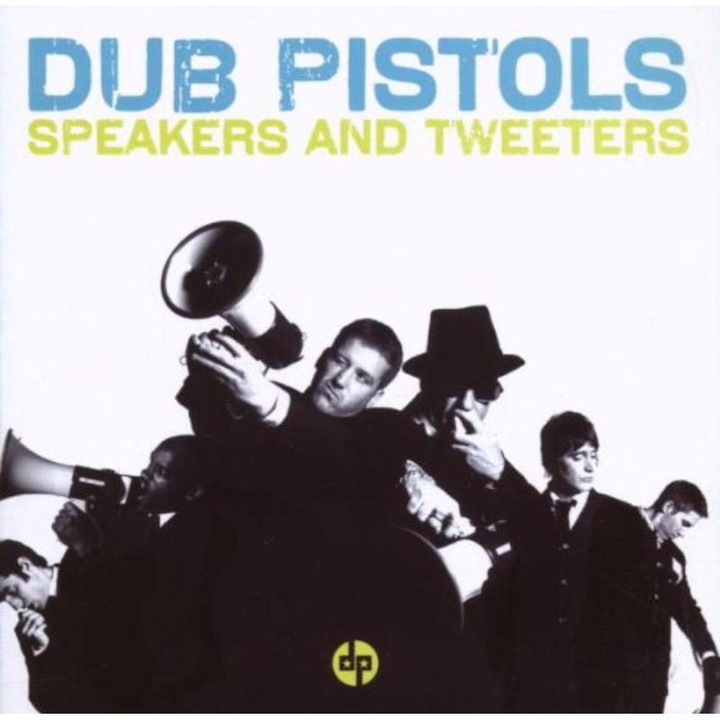 Dub Pistols: Speakers And Tweaters
