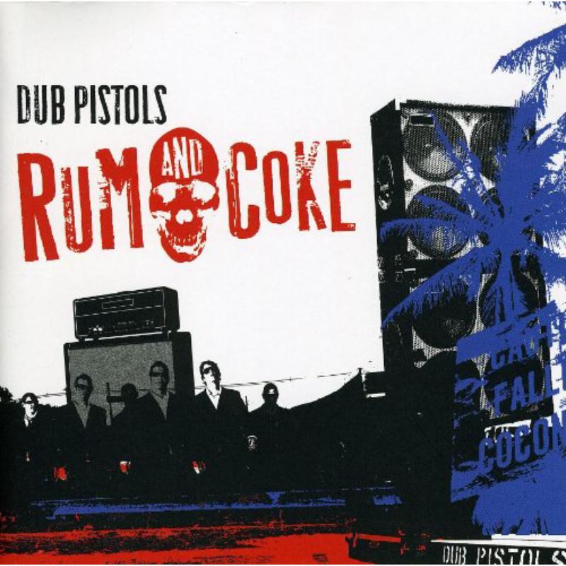 Dub Pistols: Rum & Coke