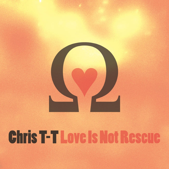 Chris T-T: Love Is Not Rescue
