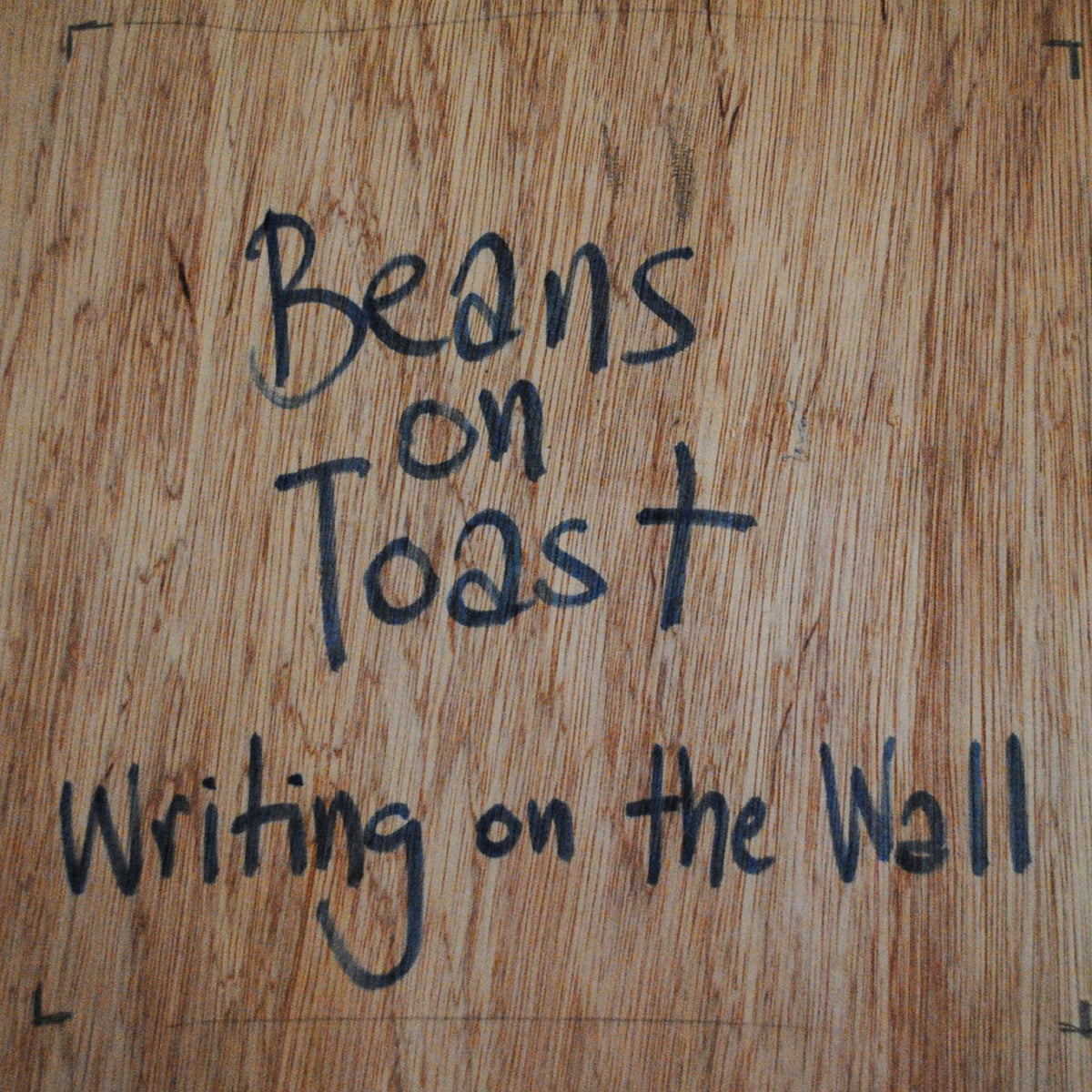 Beans On Toast: Writing On The Wall