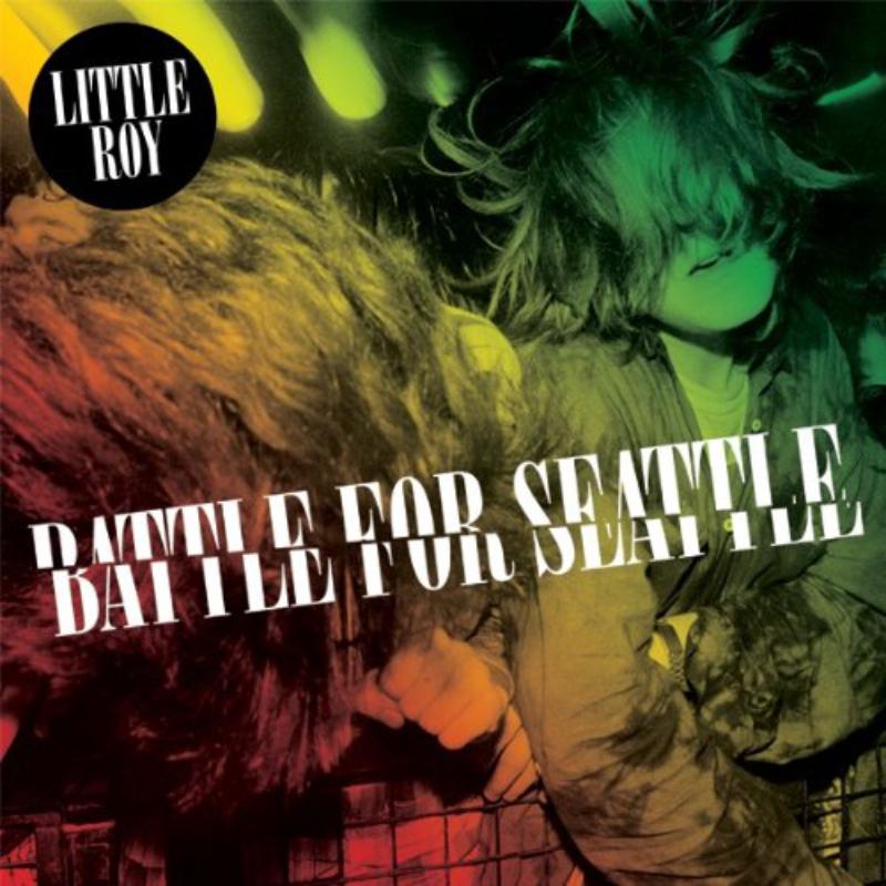 Little Roy: BATTLE FOR SEATTLE