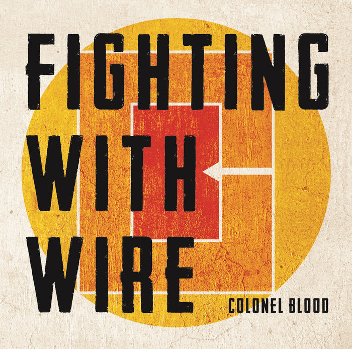 Fighting With Wire: Colonel Blood