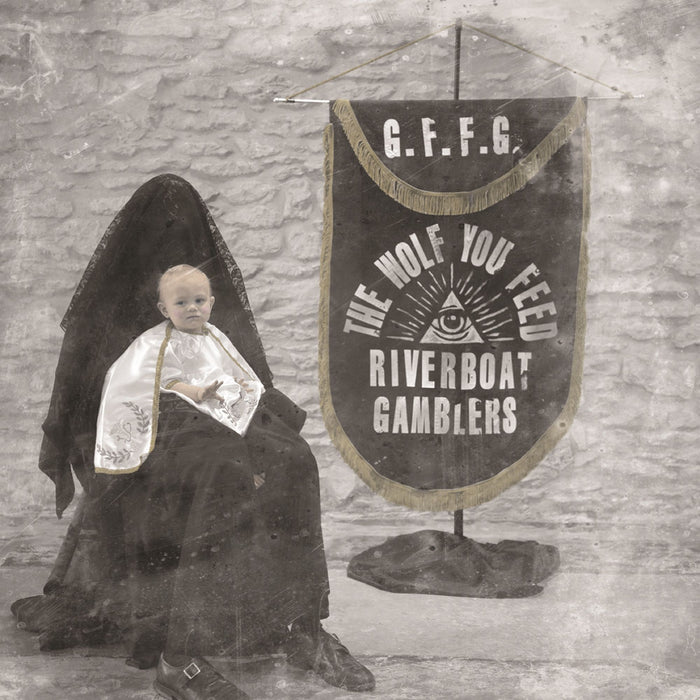 The Riverboat Gamblers: The Wolf You Feed