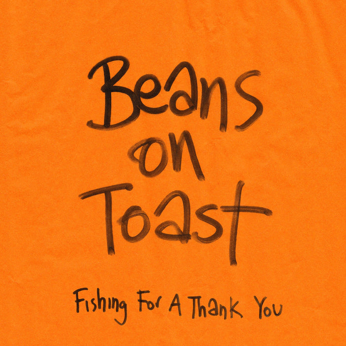 Beans On Toast: Fishing For A Thank You