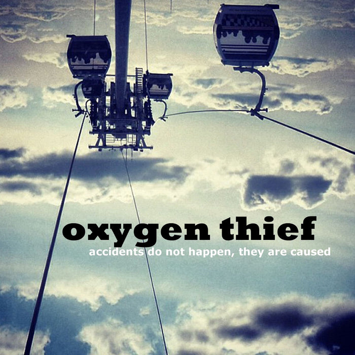 Oxygen Thief: Accidents Do Not Happen They Are Caused
