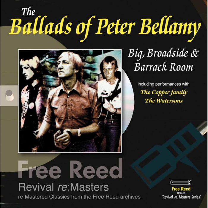 Peter Bellamy: The Ballads Of Peter Bellamy: Big, Broadside & Barrack Room