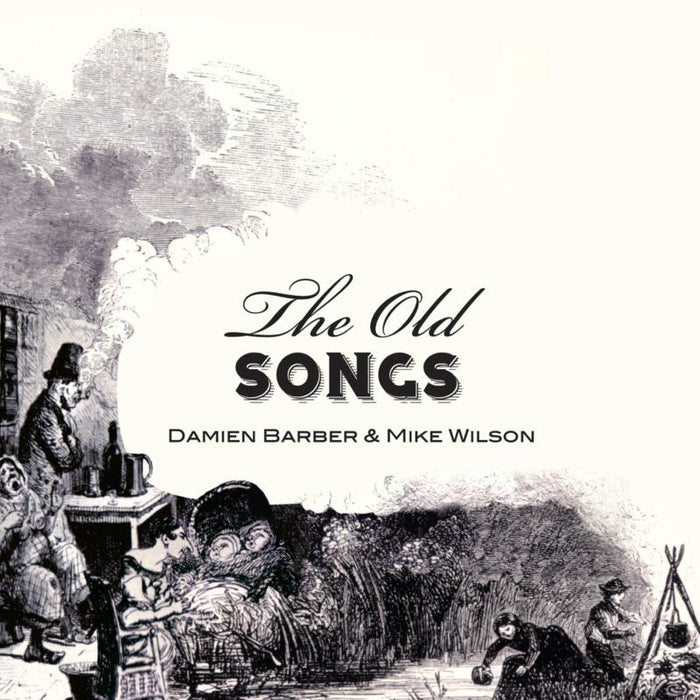 Damien Barber & Mike Wilson: The Old Songs