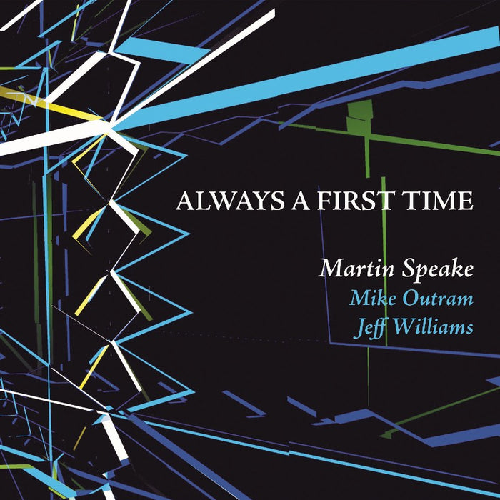 Martin Speake, Mike Outram & Jeff Williams: Always a First Time