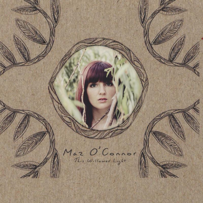Maz O'Connor: This Willowed Light