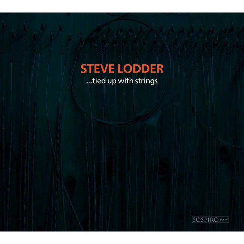 Steve Lodder: ...Tied Up with Strings