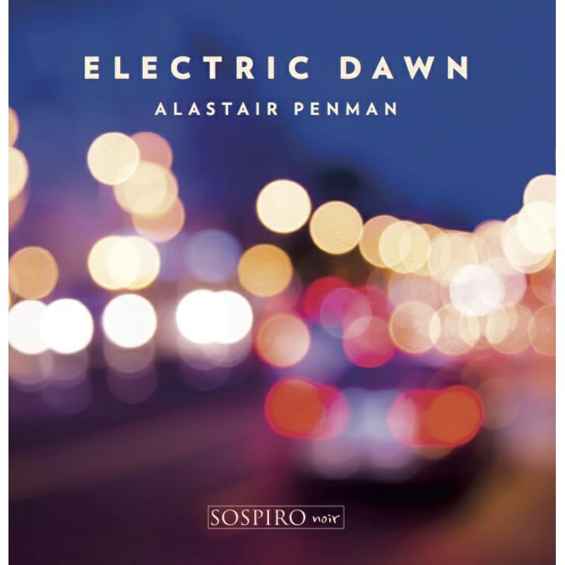 Alastair Penman: Electric Dawn