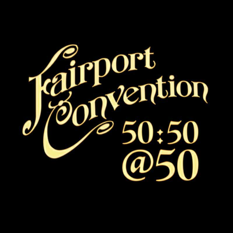 Fairport Convention: Fairport Convention 50:50@50