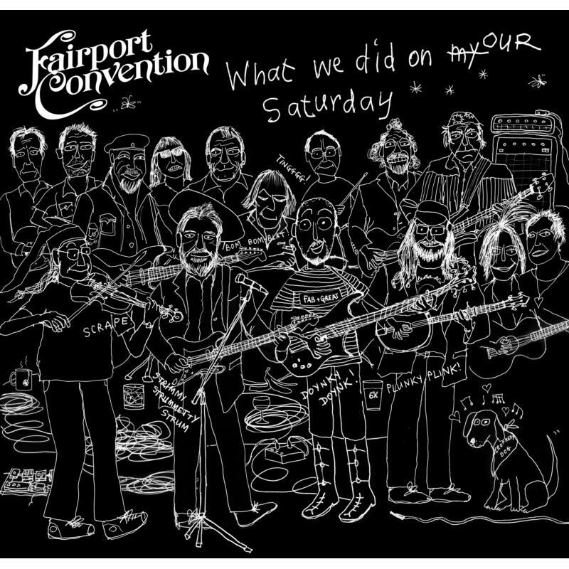 Fairport Convention: What We Did On Our Saturday