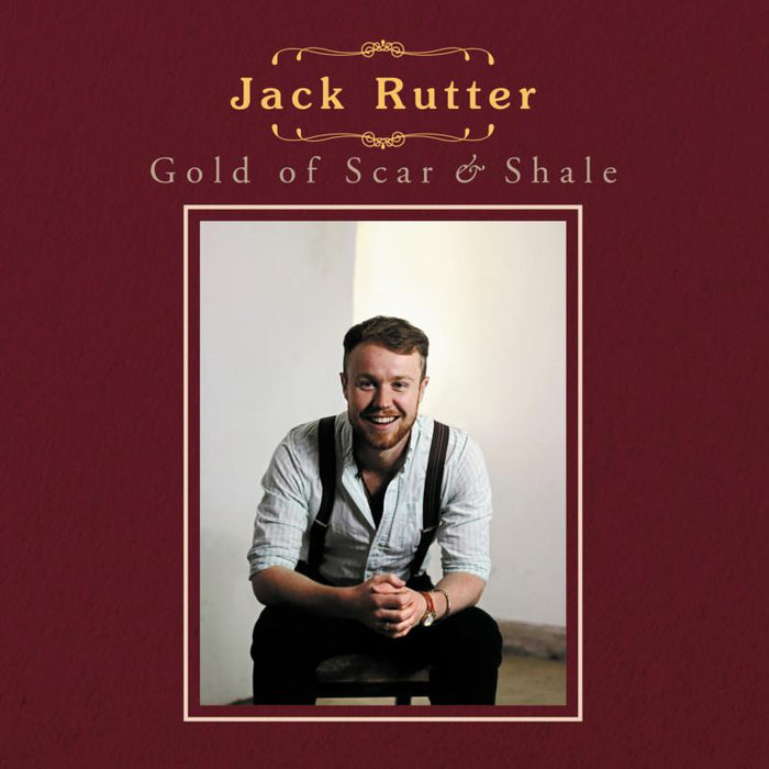 Jack Rutter: Gold Of Scar & Shale