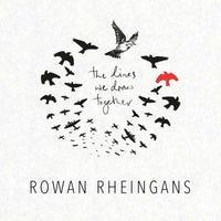 Rowan Rheingans: The Lines We Draw Together