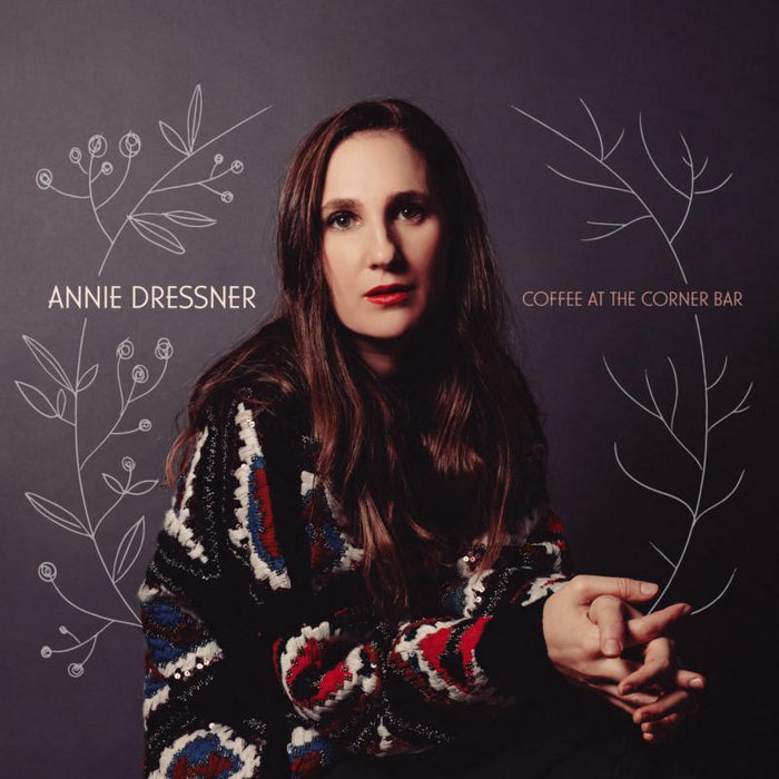 Annie Dressner: Coffee At The Corner Bar