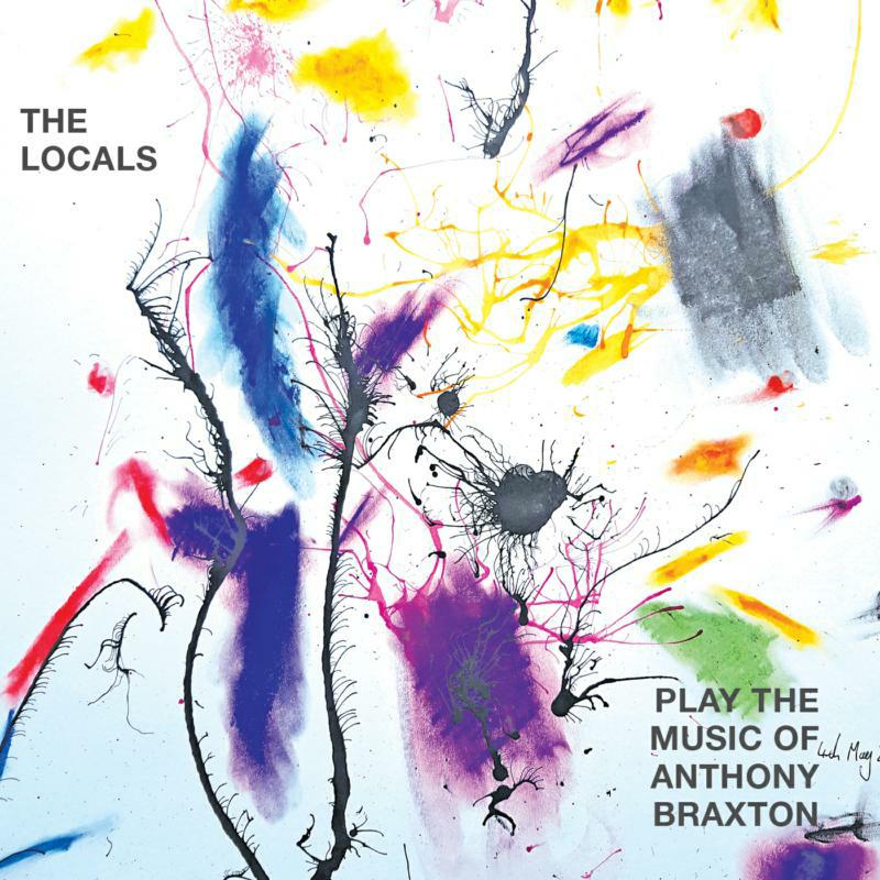 Pat Thomas & The Locals: Play The Music Of Anthony Braxton