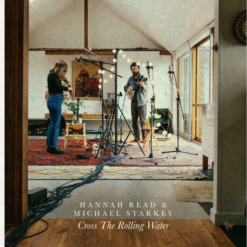 Hannah Read & Michael Starkey: Cross The Rolling Water