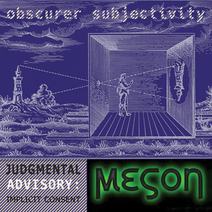 Meson: Obscurer Subjectivity