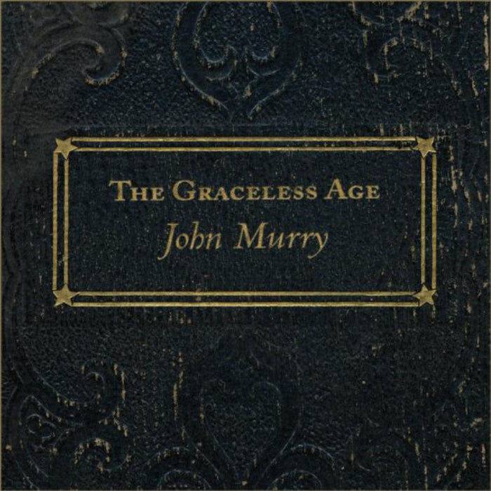 John Murry: The Graceless Age