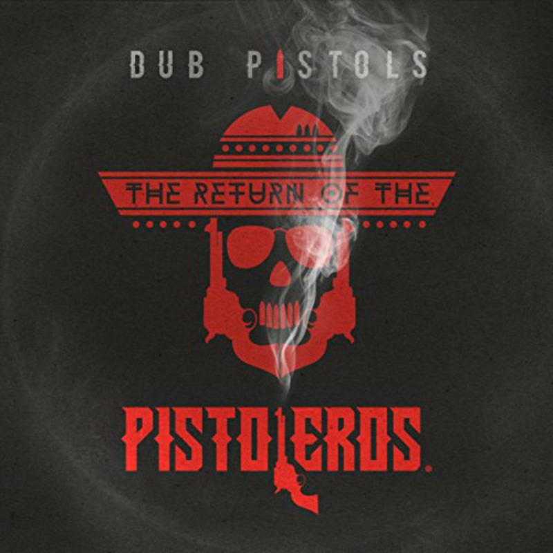 Dub Pistols: Return of the Pistoleros