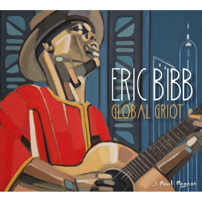 Eric Bibb: Global Griot