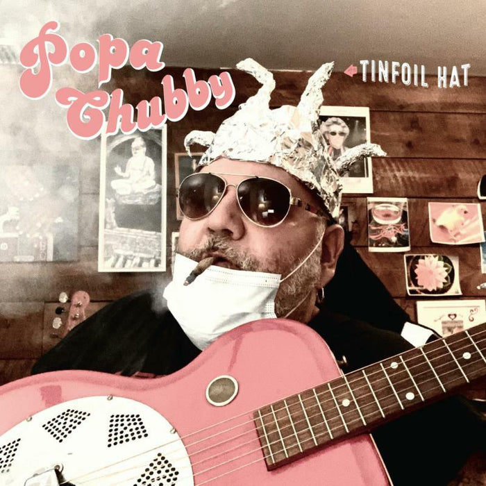 Popa Chubby: Tinfoil Hat (LP)