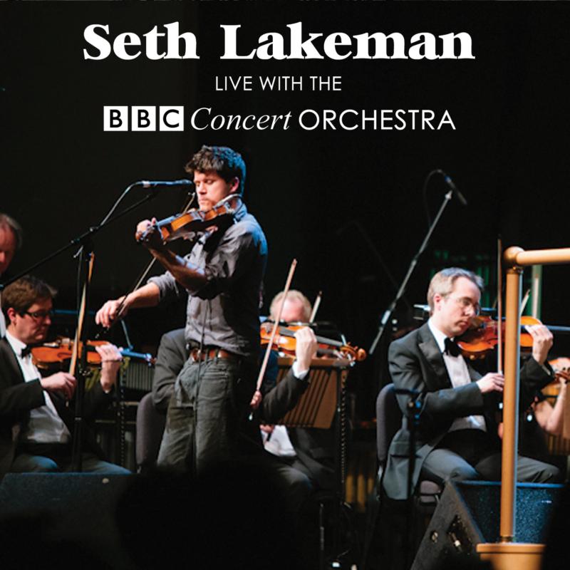 Seth Lakeman: Live With The BBC Concert Orchestra