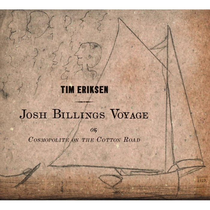 Tim Eriksen: Josh Billings Voyage Or, Cosmopolite On The Cotton Road